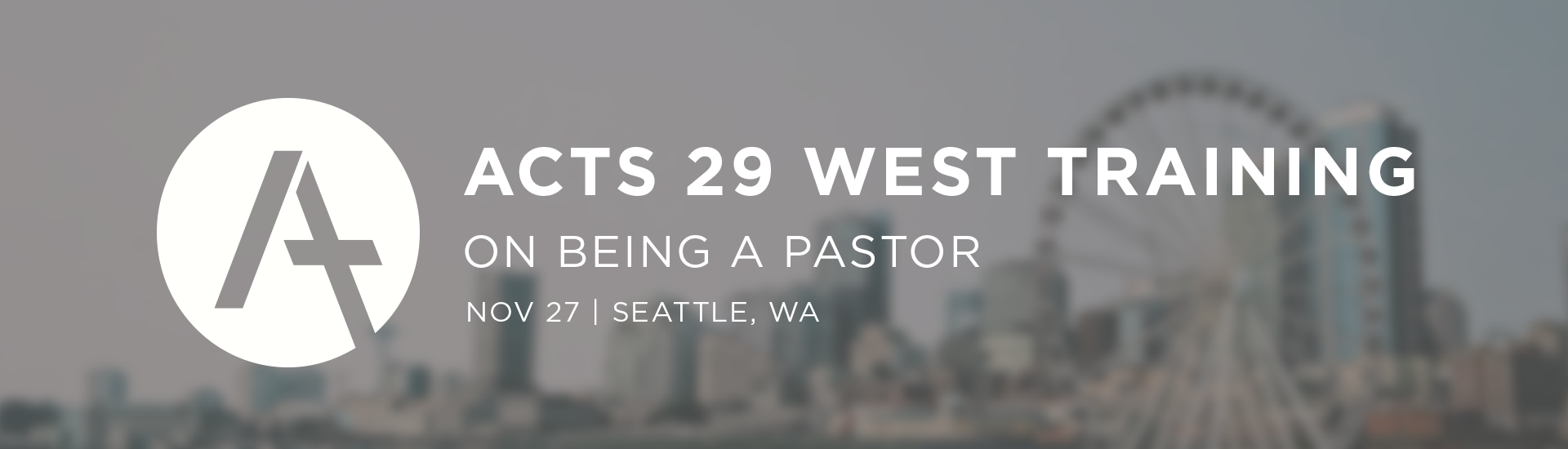 On Being A Pastor: Acts 29 Training